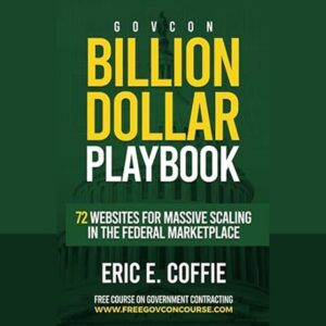 GOVCON BILLION DOLLAR PLAYBOOK: 72 WEBSITES FOR MASSIVE SCALING IN THE MARKETPLACE